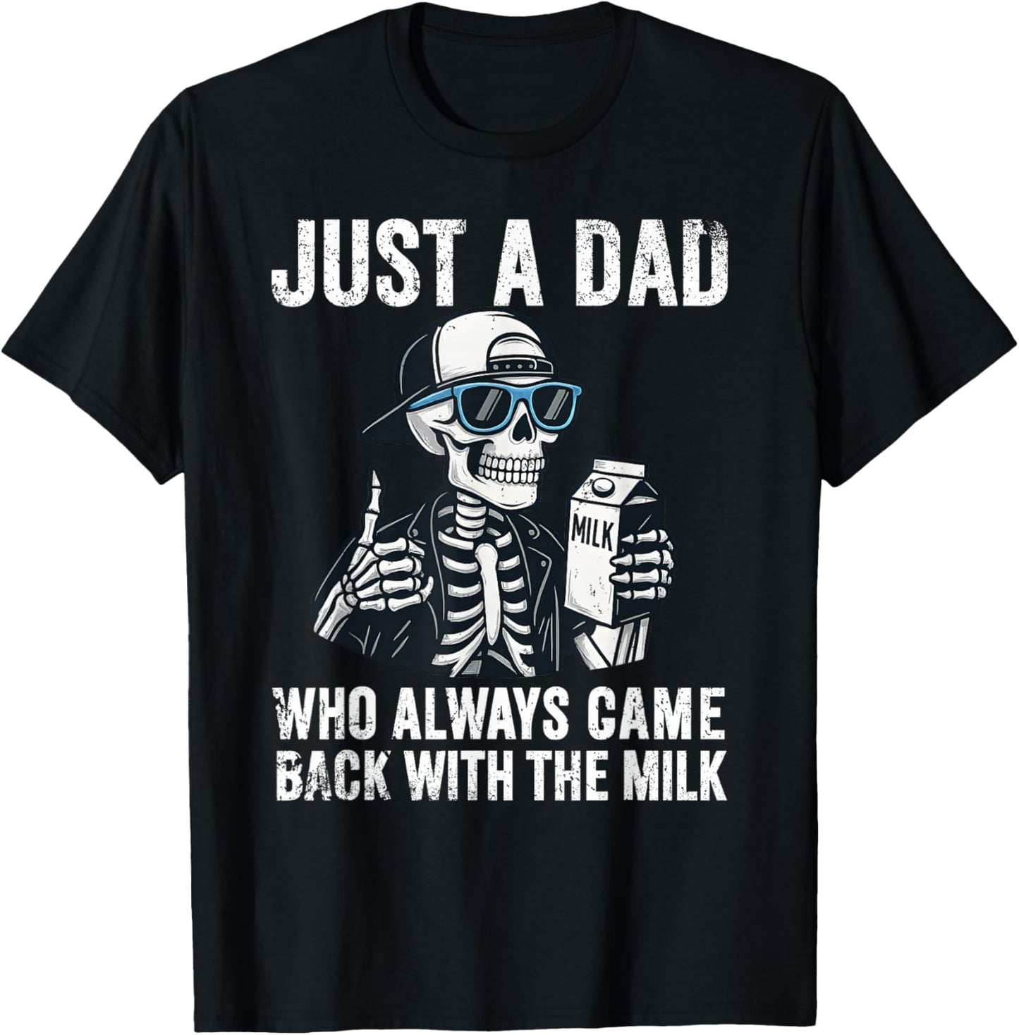Just A Dad Who Always Came Back With The Milk Funny Fathers T-Shirt
