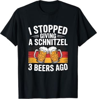 I Stopped Giving A Schnitzel 3 Beers Ago Funny Oktoberfest T-Shirt