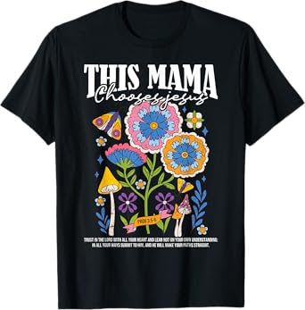 This Mama Chooses Jesus Prov 3:5-6 Mom Christian Mothers Day T-Shirt