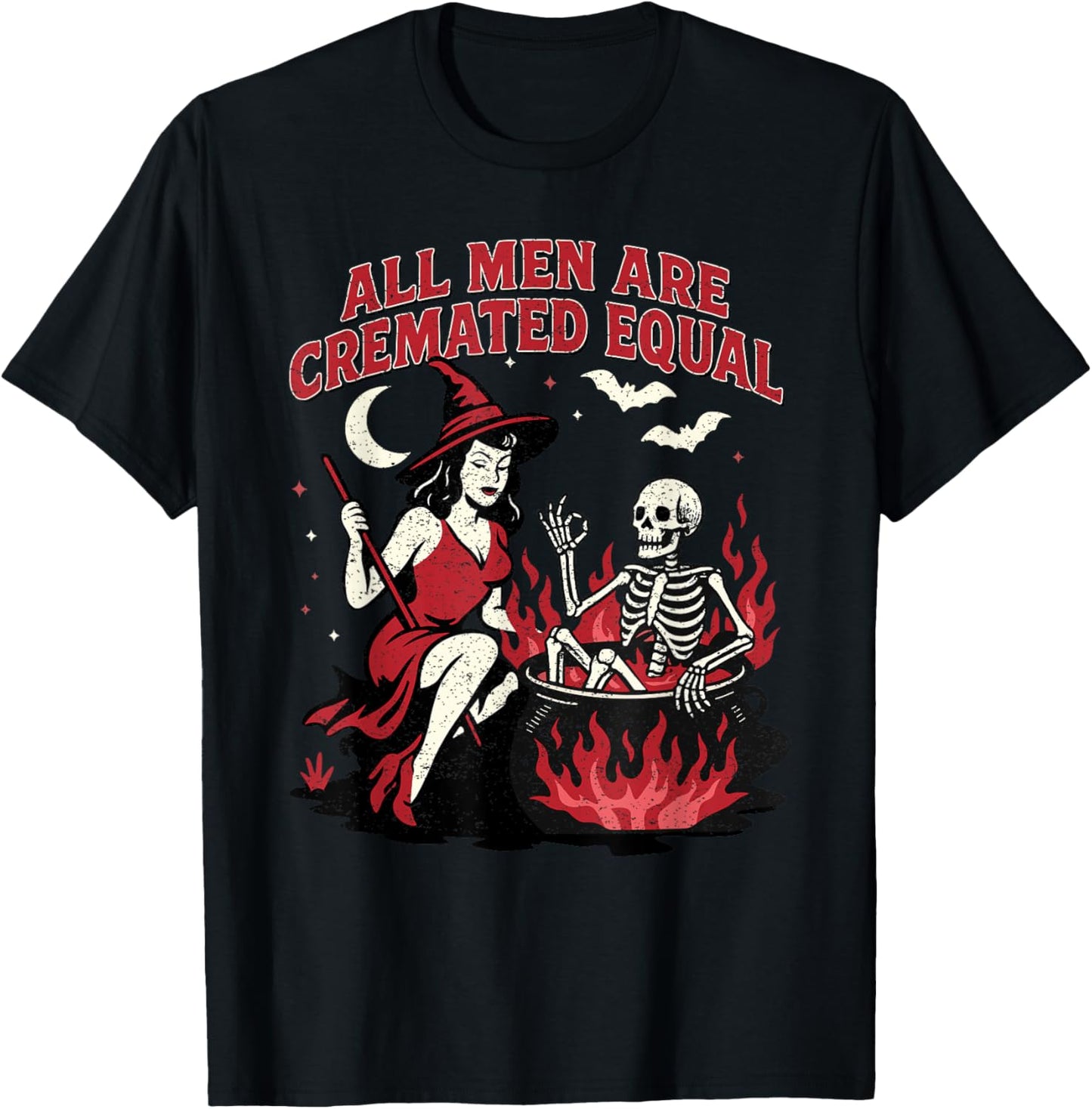 Funny Witch All Men Are Cremated Equal Feminist Halloween T-Shirt