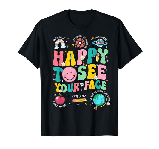 Happy To See Your Face Teacher Back To School T-Shirt