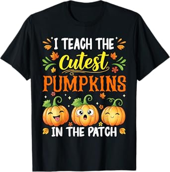 I Teach The Cutest Pumpkins Funny Halloween Teacher T-Shirt