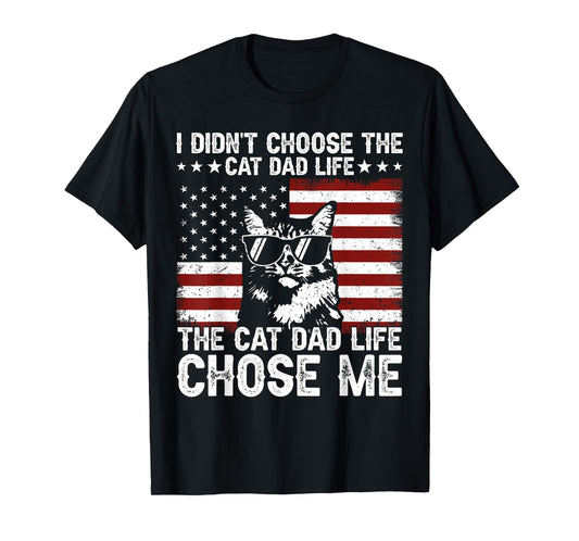 I Didn't Choose The Cat Dad Life The Cat Life Chose Me T-Shirt
