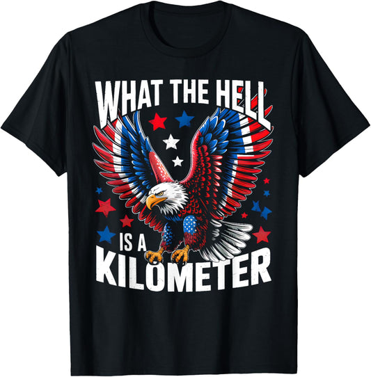 4th Of July What The Hell Is A Kilometer George Washington T-Shirt