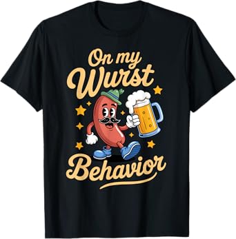 On My Wurst Behavior Funny Oktoberfest Party Sausage Humor T-Shirt