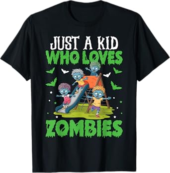 Halloween Zombie Enthusiast Just A Kid Who Loves Zombies T-Shirt