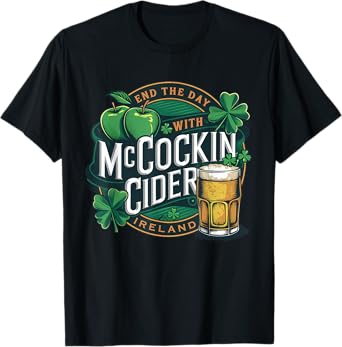 Mccockin Cider Funny St Patricks Day Ireland Drinking T-Shirt