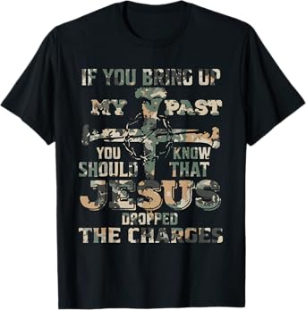 Vintage Camo If You Bring Up My Past You Should Know That T-Shirt