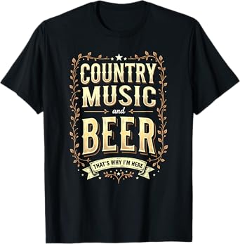 Vintage Country Music & Beer That's Why I'm Here T-Shirt