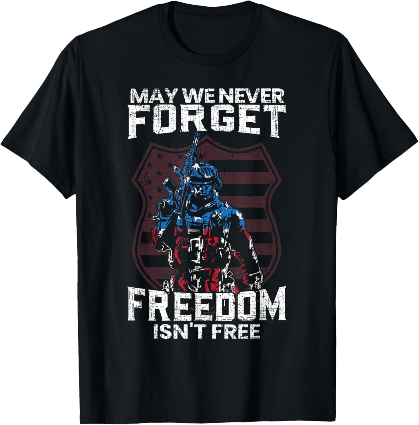May We Never Forget Freedom Isn't Free USA Flag Memorial Day T-Shirt