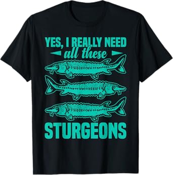 Sturgeon Fisherman Line Fishing Setup Fisher Sturgeon T-Shirt