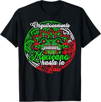 Orgullosamente Mexicano Hasta la Raíz T-Shirt