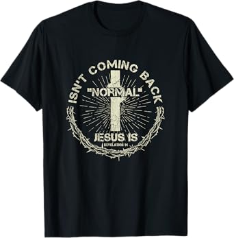 Vintage Retro Normal Isn't Coming Back Jesus Is God Bible T-Shirt