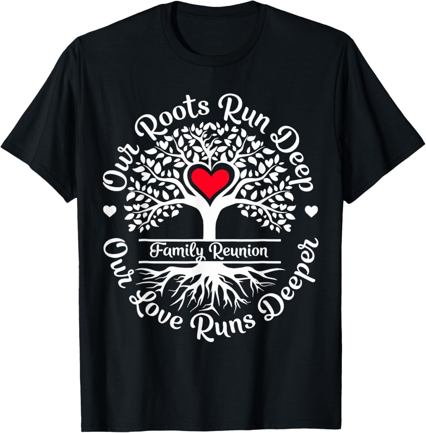 Family Reunion 2025 Our Roots Run Deep Our Love Runs Deeper T-Shirt