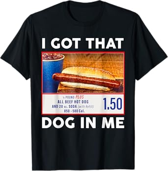I Got That Dog In Me, Funny Hot Dogs Combo T-Shirt