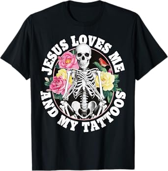 Jesus Loves Me And My Tattoos T-Shirt