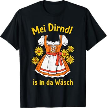 Mei Dirndl in Da Wasch Oktoberfest Bavarian Beer Festival T-Shirt