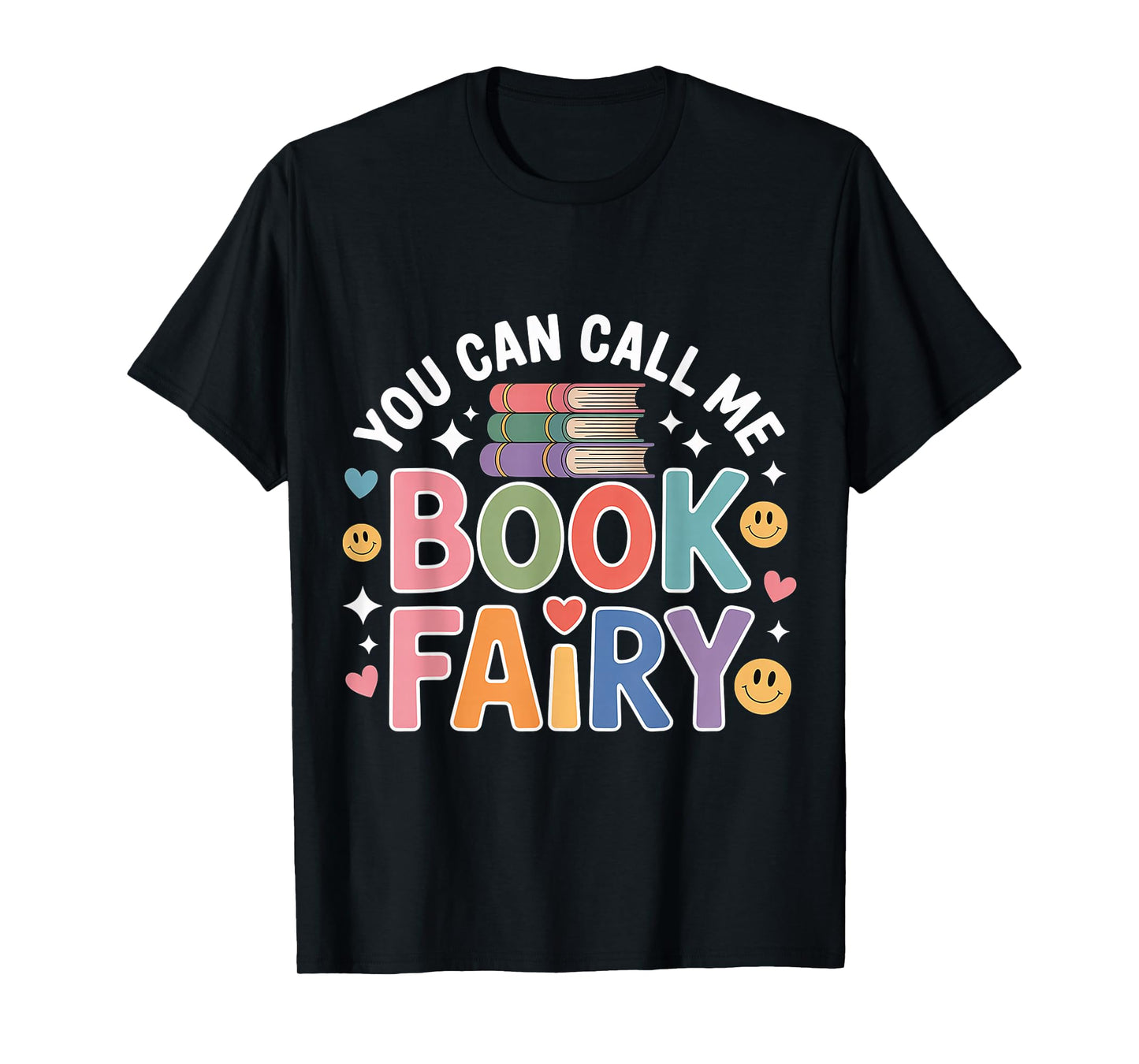 You Can Call Me Book Fairy Reading Magical Hobby - T-Shirt
