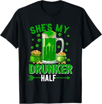 She's My Drunker Half St. Patrick's Day Beer Drinker Couple T-Shirt