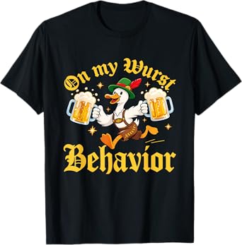 On My Wurst Behavior Funny Goose Oktoberfest T-Shirt
