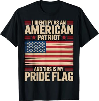 I Identify As An American Patriot This Is My Pride Flag T-Shirt