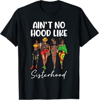 Ain't No Hood Like Sisterhood Black Girls Afro Women T-Shirt