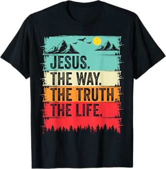 Jesus The Way Truth Life Bible Verse Christian Worship T-Shirt