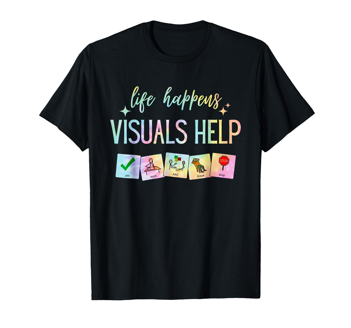 Life Happens Visuals Help, Special Education Teacher Tie Dye T-Shirt