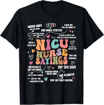 NICU Nurse Sayings Nursing Student Nicu RN T-Shirt
