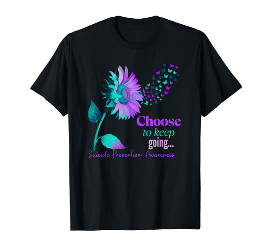 Choose to Keep on Going Sunflower Women Suicide Prevention T-Shirt