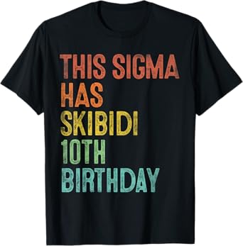 This Sigma Has Skibidi 10th Birthday Gifts 10 Years Old Boys T-Shirt