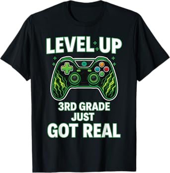 Third Grade Just Got Real Gamer Level Up Tee T-Shirt