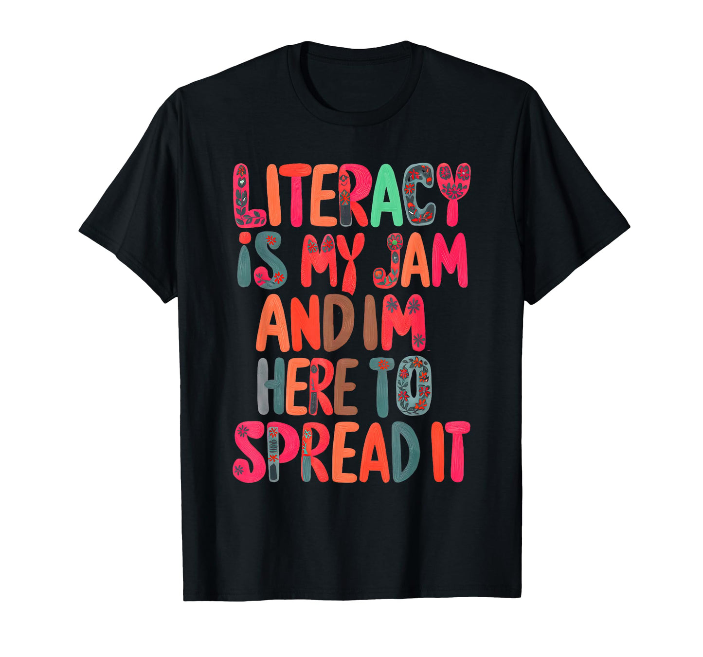 Literacy Is My Jam And I'm Here To Spread Literacy Teacher T-Shirt