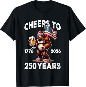 Funny Sasquatch Cheers to 250 Years USA 250th Anniversary T-Shirt