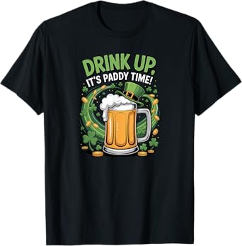 Drink Up It’s Paddy Time Funny St. Patrick’s Day T-Shirt