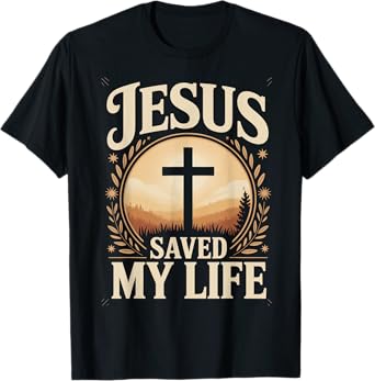 Jesus Saved My Life T-Shirt