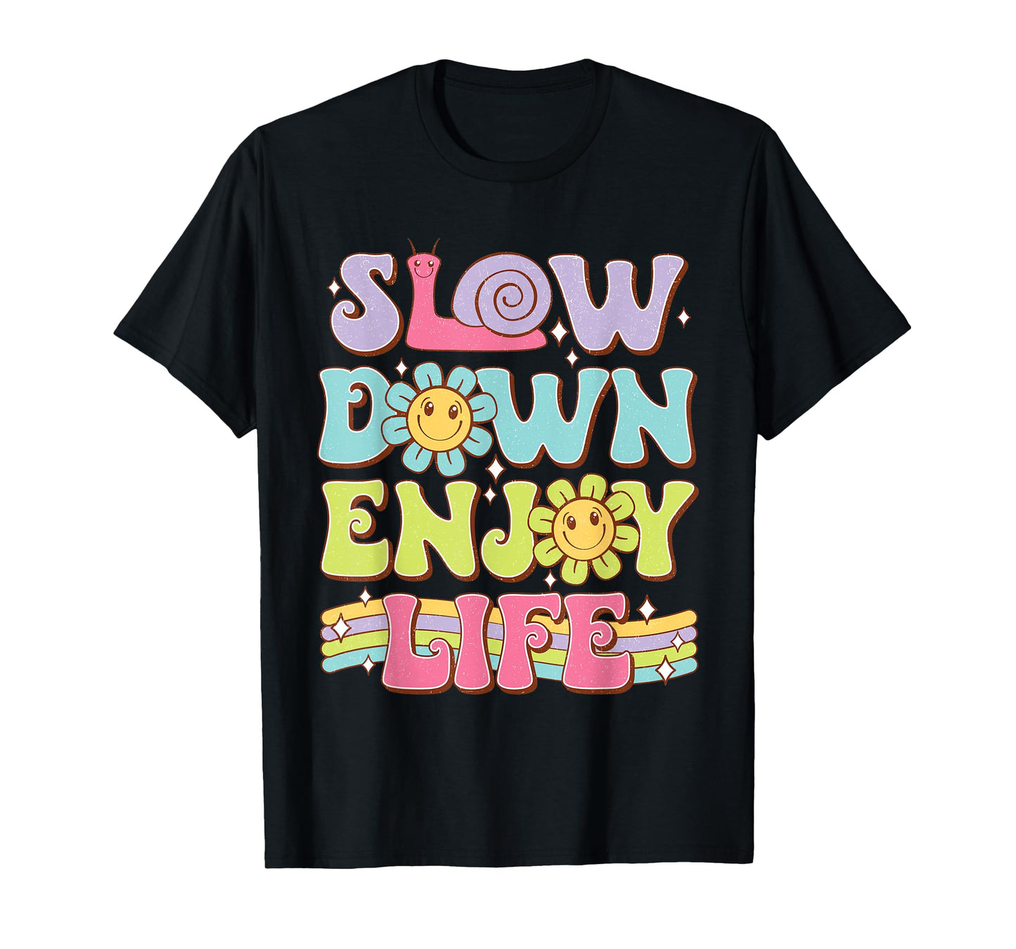 Slow Down Enjoy Life Motivational Quotes Men Women T-Shirt