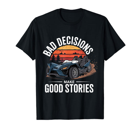 Funny Bad Decisions Good Stories Slingshot Car Euntheusiast T-Shirt