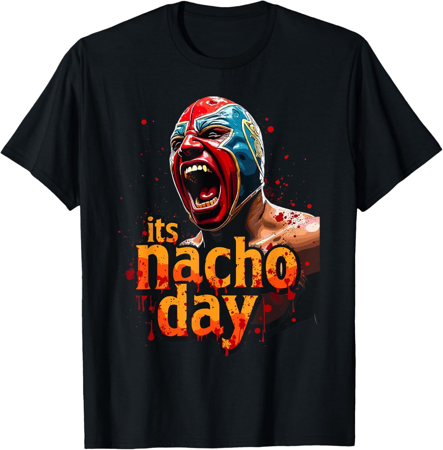 Its Nacho Day Lucha Libre Mexican Style T-Shirt