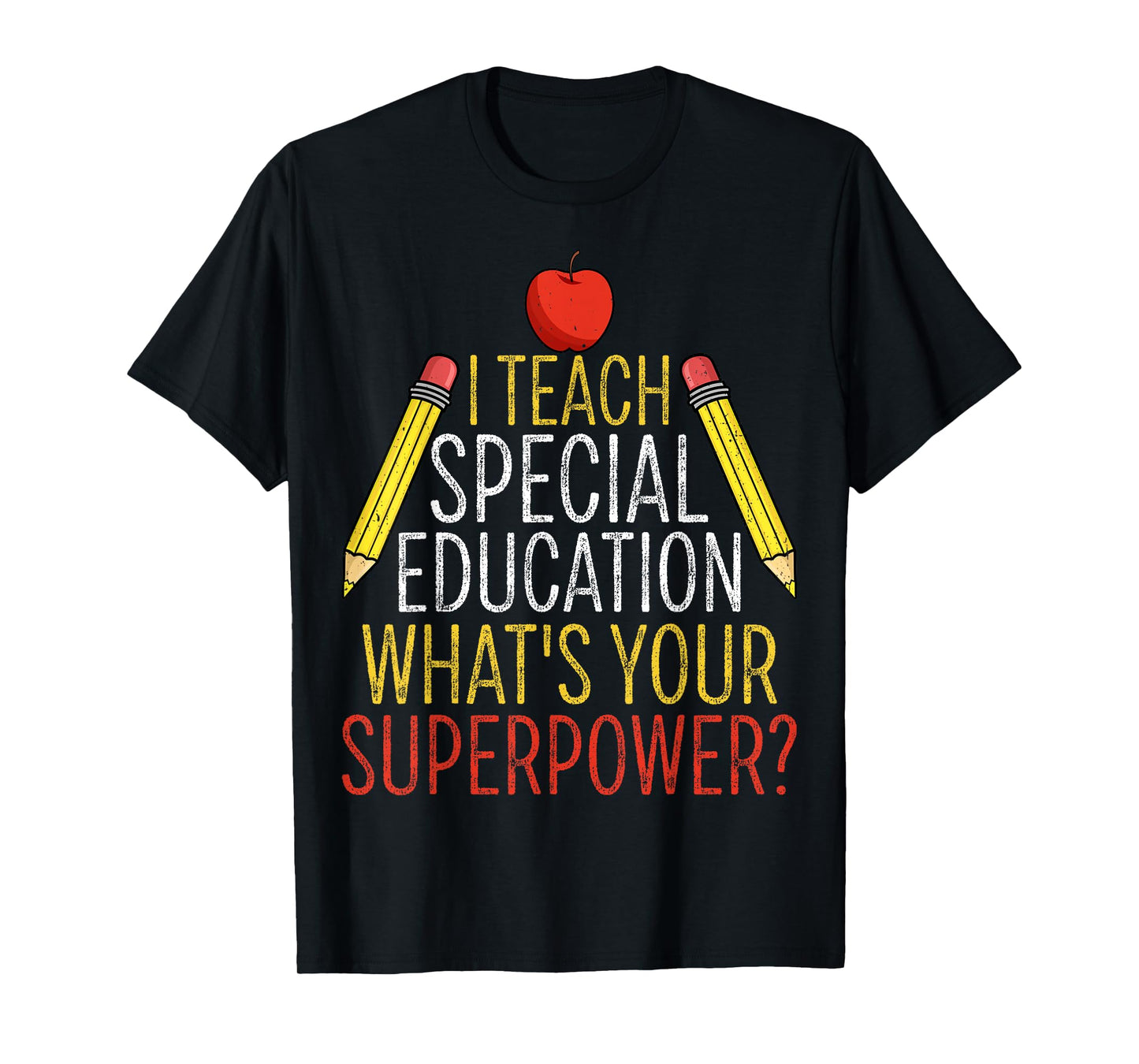 I Teach Special Education - Men Women SPED Teacher Gifts T-Shirt