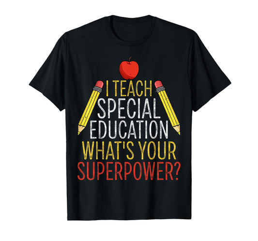 I Teach Special Education - Men Women SPED Teacher Gifts T-Shirt