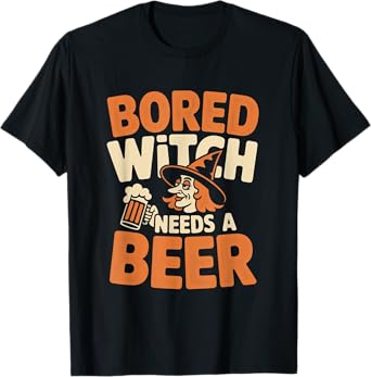 Bored Witch Funny Halloween Beer Lover T-Shirt
