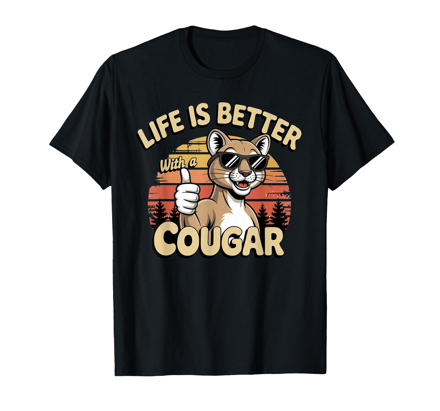 Life Is Better With A Cougar Funny Cougar Mom Mama Grandma T-Shirt
