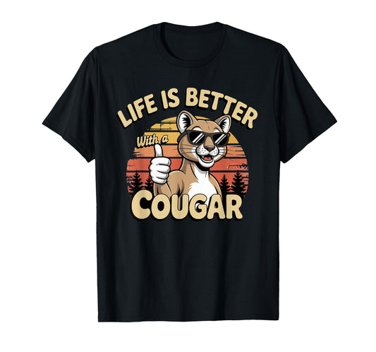 Life Is Better With A Cougar Funny Cougar Mom Mama Grandma T-Shirt