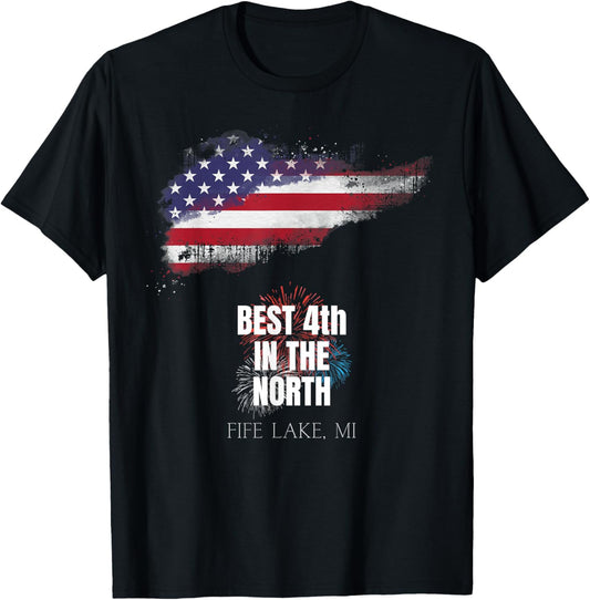 Fife Life Best 4th In The North Fife Lake Mi 4th Of July T-shirt