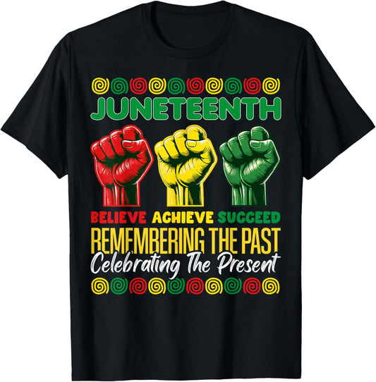 Fist Juneteenth African American Believe Achieve Succeed T-Shirt