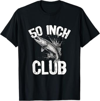 50 Inch Club - Fishing Fisher Muskie Musky Fisherman T-Shirt
