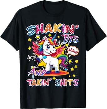 Shakin' Tits and Takin Shits Funny Unicorn Dirty Adult Humor T-Shirt