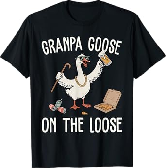 Grandpa Goose On The Loose Funny Gift For Grandpa Loves Beer T-Shirt