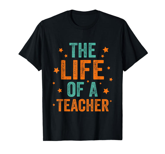 The Life of A Teacher T-Shirt